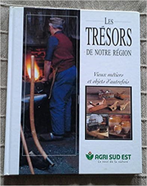 Les Trésors De Notre Région - Vieux Métiers Et Objets D'autrefois